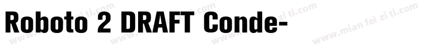 Roboto 2 DRAFT Conde字体转换
